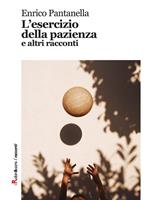 L' esercizio della pazienza e altri racconti