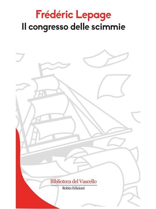 Il congresso delle scimmie - Frédéric Lepage,S. Beccalli,S. I. Italiano - ebook