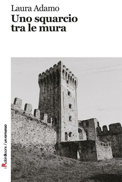 Uno squarcio tra le mura - Laura Adamo - copertina