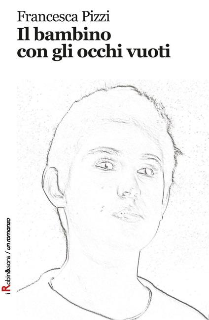Il bambino con gli occhi vuoti - Francesca Pizzi - copertina