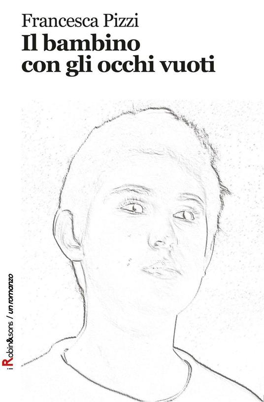 Il bambino con gli occhi vuoti - Francesca Pizzi - copertina