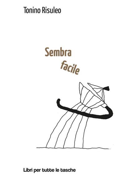 Sembra facile - Tonino Risuleo - ebook