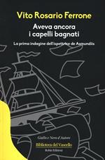 Aveva ancora i capelli bagnati. La prima indagine dell'ispettrice de Asmundis