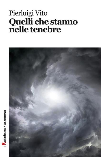 Quelli che stanno nelle tenebre - Pierluigi Vito - ebook