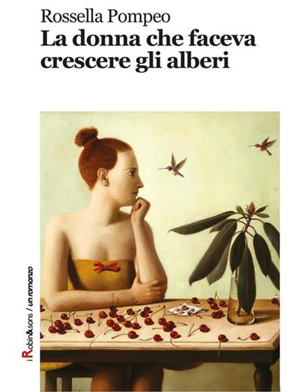 La donna che faceva crescere gli alberi - Rossella Pompeo - ebook