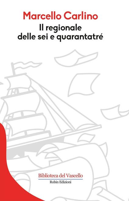 Il regionale delle sei e quarantatré - Marcello Carlino - copertina