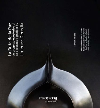La Ruta della Paz. Un proyecto ecohistórico de Jiménez Deredia-La Rutadella Paz-An eco-historical proyect by Jiménez Deredia - Sonia Gomiero - copertina