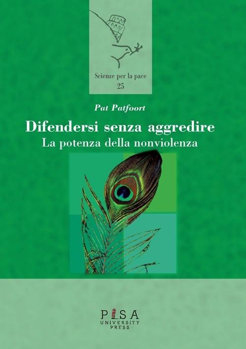 Difendersi senza aggredire. La potenza della nonviolenza - Pat Patfoort - copertina