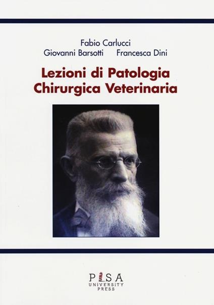 Lezioni di patologia chirurgica veterinaria - Fabio Carlucci,Giovanni Barsotti,Francesca Dini - copertina