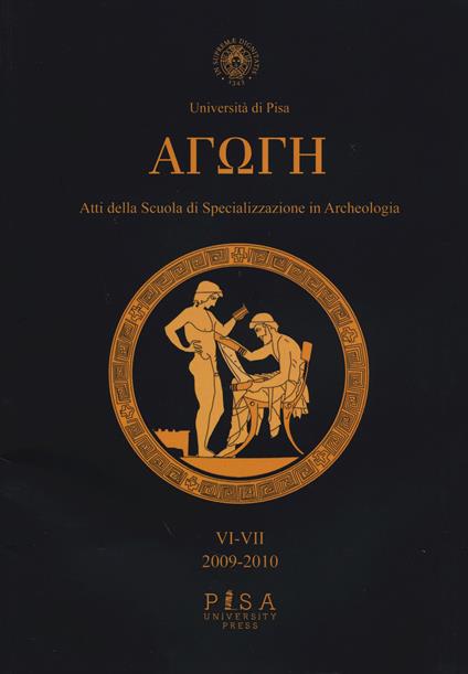 Agoge. Atti della scuola di specializzazione in archeologia vol. 6-7 (2009-2010) - copertina