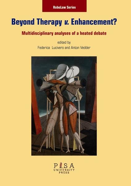 Beyond therapy v. enhancement? Multidisciplinary analyses of a heated debate - Federica Lucivero,Anton Vedder - copertina