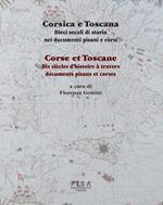 Corsica e Toscana. Dieci secoli di storia nei documenti pisani e corsi. Ediz. italiana e francese