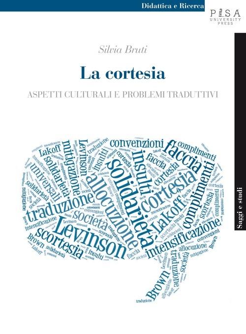 La cortesia. Aspetti culturali e problemi traduttivi - Silvia Bruti - copertina