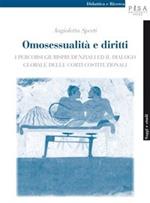 Omosessualità e diritti. I percorsi giurisprudenziali ed il dialogo globale delle corti costituzionali