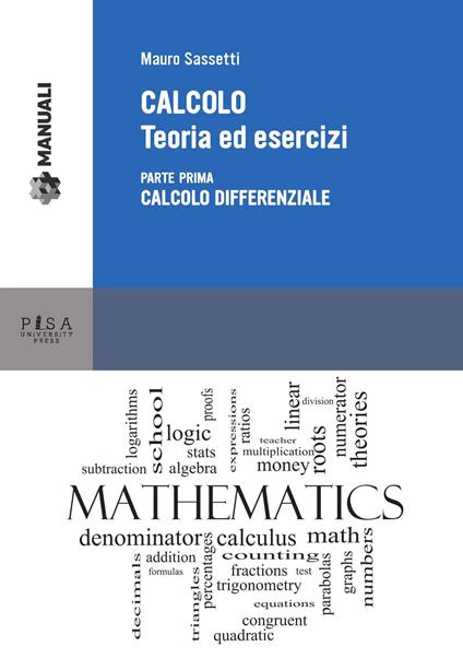 Calcolo. Teoria ed esercizi. Vol. 1: Calcolo differenziale. - Mauro Sassetti - copertina