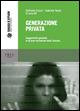 Generazione privata. Soggettività giovanile in un area territoriale della Toscana - copertina