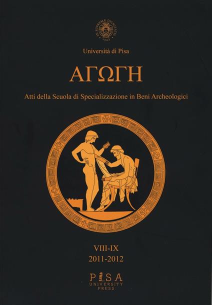 Agoge. Atti della scuola di specializzazione in beni archeologici vol. 8-9 (2011-2012) - copertina