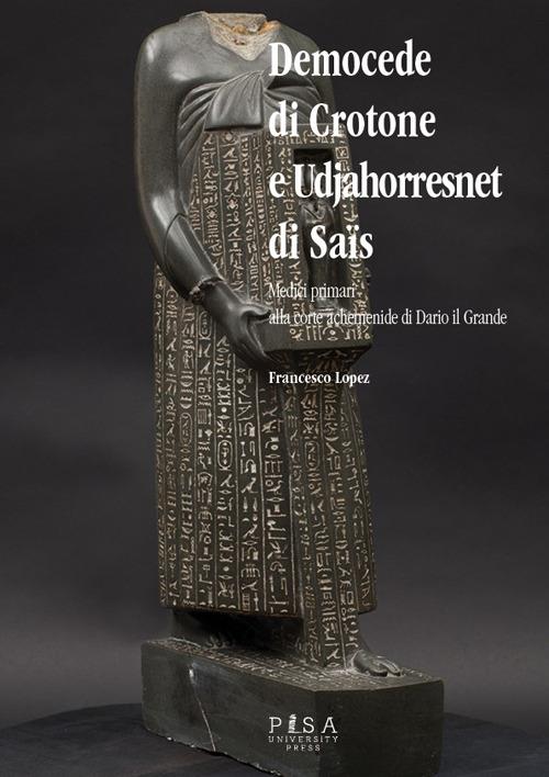 Democede di Crotone e Udjahorresnet di Saïs - Francesco Lopez - copertina