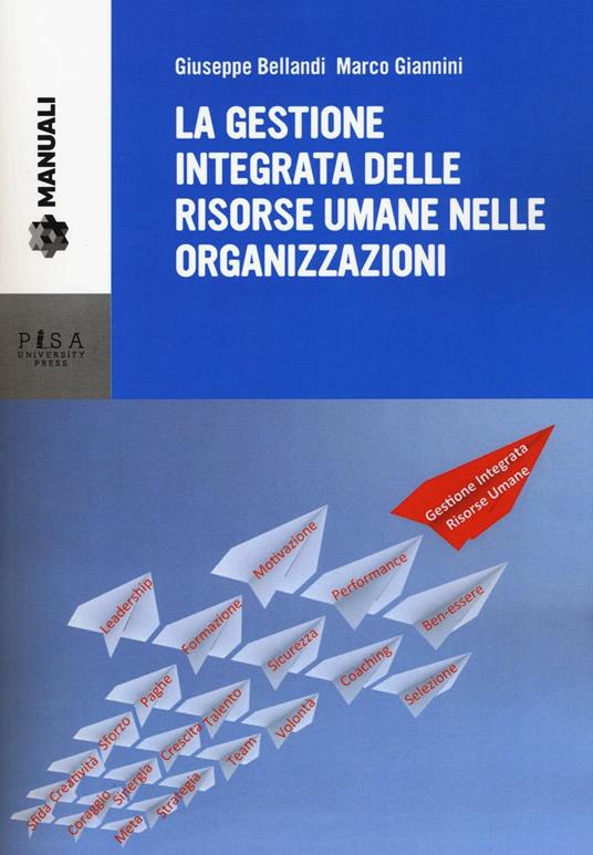 La gestione integrata delle risorse umane nelle organizzazioni - Giuseppe Bellandi,Marco Giannini - copertina