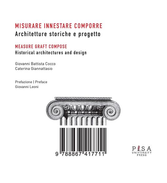 Misurare innestare comporre. Architetture storiche e progetto. Ediz. italiana e inglese - Giovanni Battista Cocco,Caterina Giannattasio - copertina
