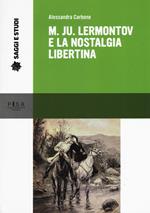 M. Ju Lermontov e la nostalgia libertina