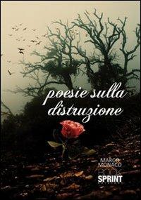 Poesie sulla distruzione - Marco Monaco - copertina