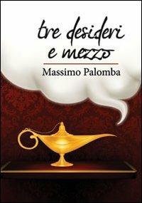 Tre desideri e mezzo - Massimo Palomba - copertina