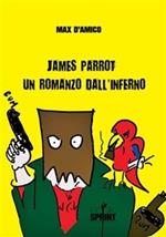 James Parrot. Un romanzo dall'inferno