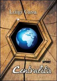 Centralità - Luigi Casu - copertina