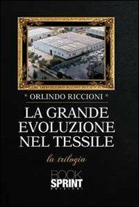 La grande evoluzione nel tessile - Orlindo Riccioni - copertina