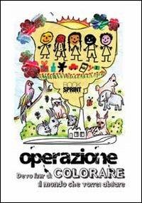 Oper-a-zione devo finir di colorare il mondo che vorrei abitare - copertina