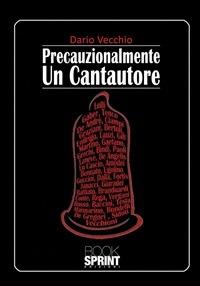Precauzionalmente un cantautore - Dario Vecchio - ebook