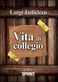 Vita di collegio - Luigi Jadicicco - copertina