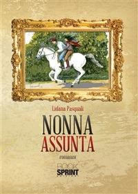 Nonna Assunta - Lidana Pasquali - ebook
