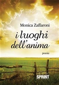 I luoghi dell'anima - Monica Zaffaroni - ebook