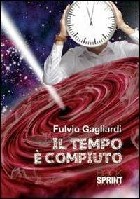 Il tempo è compiuto - Fulvio Gagliardi - copertina