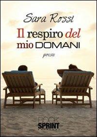 Il respiro del mio domani - Sara Rossi - copertina
