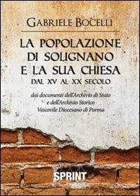 La popolazione di Solignano e la sua chiesa dal XV al XX secolo - Gabriele Bocelli - copertina