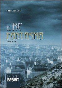 Il re fantasma - Chris De Meo - copertina