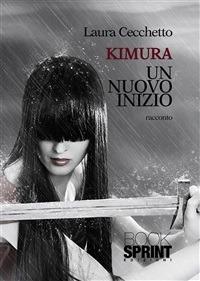 Kimura, un nuovo inizio - Laura Cecchetto - ebook