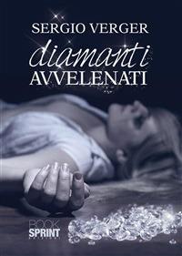 Diamanti avvelenati - Sergio Verger - ebook