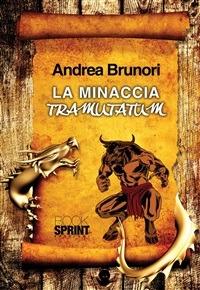 La minaccia tramutatum - Andrea Brunori - ebook