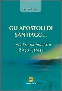 Gli apostoli di Santiago... Ed altri minimalismi - Nicola Molino - copertina