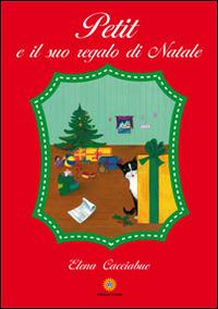Petit e il suo regalo di Natale - Elena Cacciabue - copertina