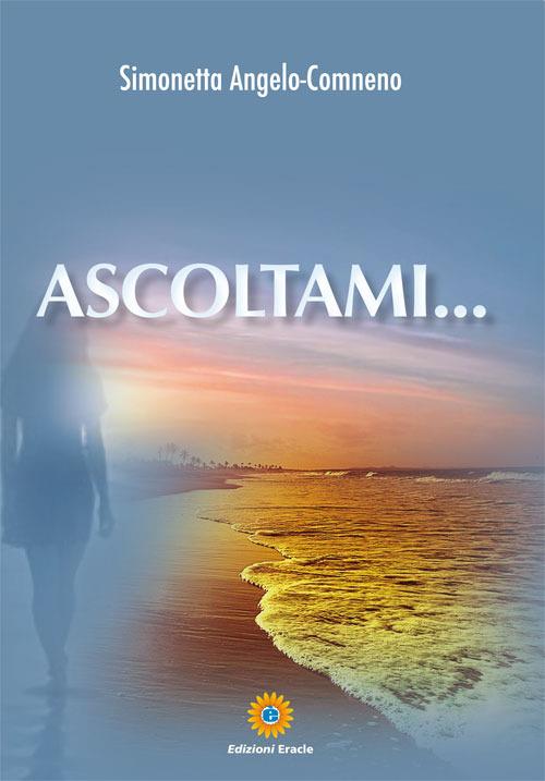 Ascoltami... - Simonetta Angelo-Comneno - copertina