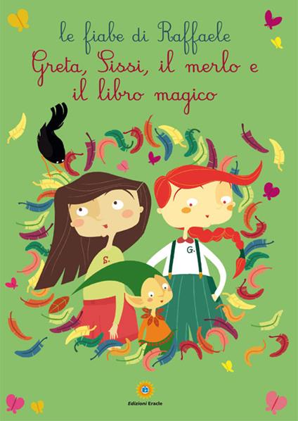 Greta, Sissi, il merlo e il libro magico. Le fiabe di Raffaele - Raffaele Esposito - copertina