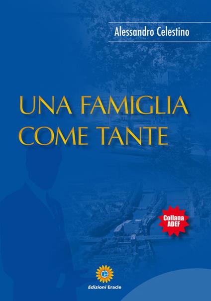Una famiglia come tante - Alessandro Celestino - copertina