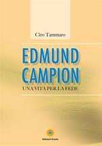 Edmund Campion. Una vita per la fede