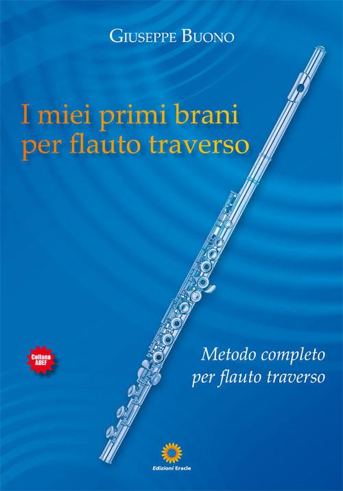 I miei primi brani per flauto traverso. Metodo completo - Giuseppe Buono - copertina