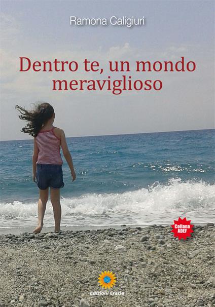 Dentro te, un mondo meraviglioso - Ramona Caligiuri - copertina
